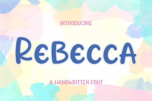 Rebecca: A Handwritten Display Font with Personality